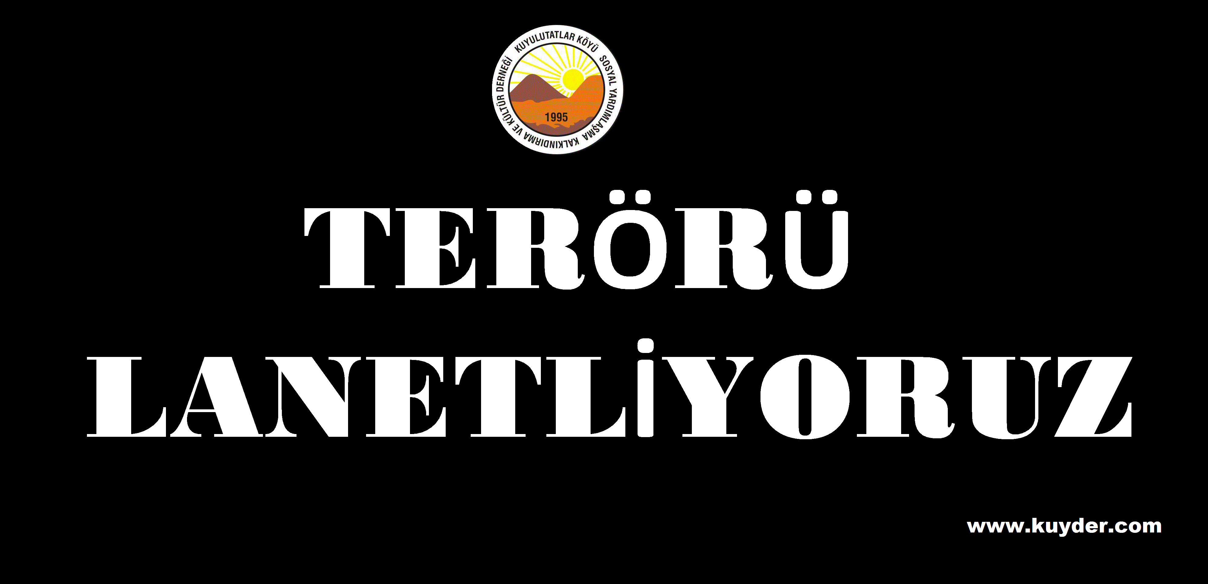 TERÖRÜ LANETLİYORUZ!!