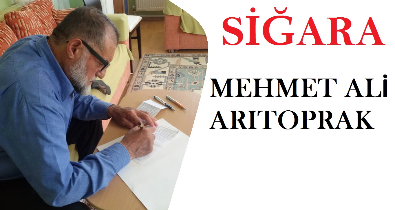 SİĞARA....MEHMET ALİ ARITOPRAK