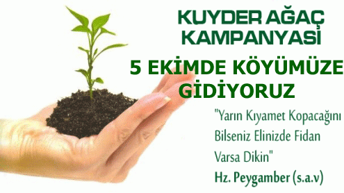 KUYDER AĞAÇ KAMPANYASI İÇİN KÖYÜMÜZ'E GİDİYORUZ