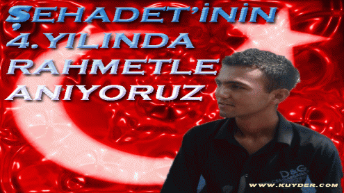 ŞEHADETİ'NİN 4.YILINDA RAHMETLE ANIYORUZ