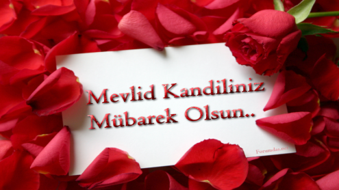 MEVLİD KANDİLİNİZ MÜBAREK OLSUN..