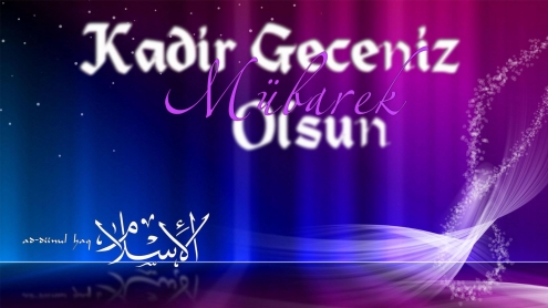 KADİR GECEMİZ MÜBAREK OLSUN