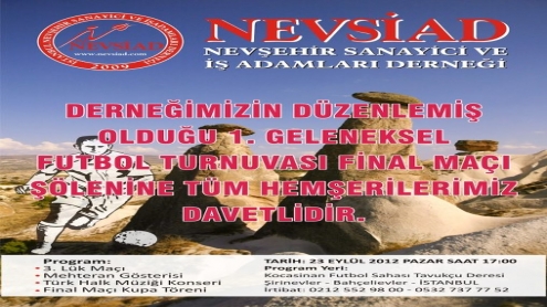 NEVSİAD 1.FUTBOL TURNUVASI FİNAL MAÇI ŞÖLENİNE DAVETLİSİNİZ