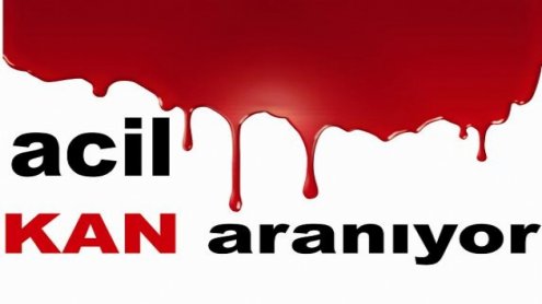 ANİŞ BİLGİN İÇİN A Rh (+) POZİTİF KANA İHTİYAÇ VARDIR